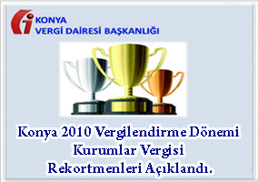 Konya 2010 Vergi Rekortmenleri Açıklandı.